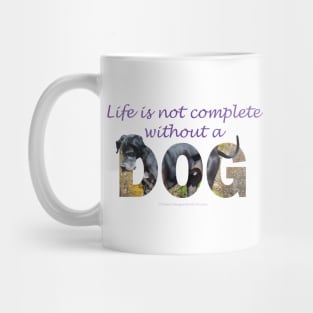 Life is not complete without a dog - Great Dane oil painting word art Mug